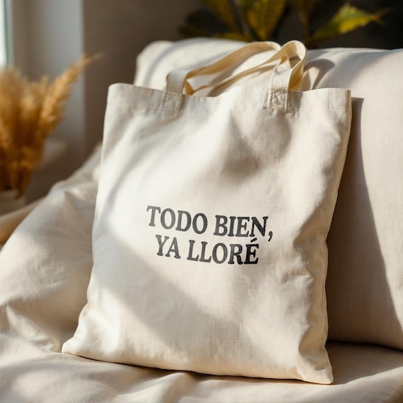 Todo Bien, Ya Llore Tote Bag, Canvas Tote Bag, Funny Gift, Relatable Gift, Latina Humor, 100% Cotton, Canvas Bag