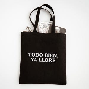 Todo Bien, Ya Llore Tote Bag, Canvas Tote Bag, Funny Gift, Relatable Gift, Latina Humor, 100% Cotton, Canvas Bag image 6