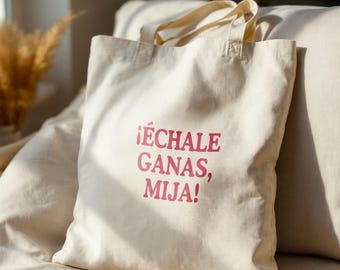 Echale Ganas Mija! Draagtas, leuke Mexicaanse draagtas, leuk cadeau, canvas draagtas, 100% katoen, leuke draagtas Latina, canvas tas, boodschappentas