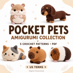 May include: A digital download collection of 5 crochet patterns titled POCKET PETS AMIGURUMI COLLECTION. The image displays five crocheted animals: a tan hamster, a brown dachshund, a calico cat, a brown capybara, and a tri-colour guinea pig.