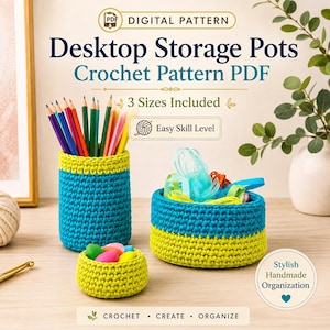 May include: A digital crochet pattern PDF for desktop storage pots featuring three sizes. The image displays a tall turquoise and lime green pencil holder, a wide turquoise and lime green basket, and a small lime green bowl filled with colorful items.