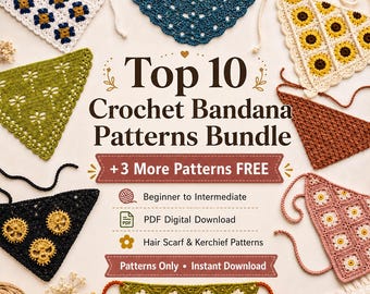 Top 10 Crochet Bandana Pattern Bundle | DIY Granny, Boho, Fishnet, Floral Scarf | PDF Tutorial
