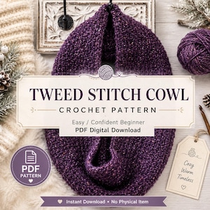 May include: A purple tweed stitch cowl crochet pattern PDF digital download. The text reads TWEED STITCH COWL, CROCHET PATTERN, Easy / Confident Beginner, PDF Digital Download, Cozy Warm Timeless, and Instant Download - No Physical Item.