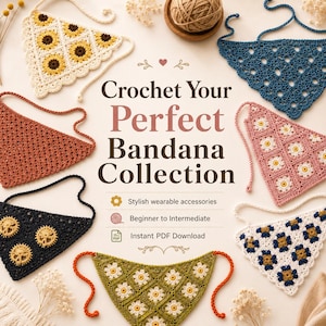 May include: A collection of seven triangular crochet bandanas in various colors and floral patterns, arranged around the text "Crochet Your Perfect Bandana Collection," "Stylish wearable accessories," "Beginner to Intermediate," and "Instant PDF Download."