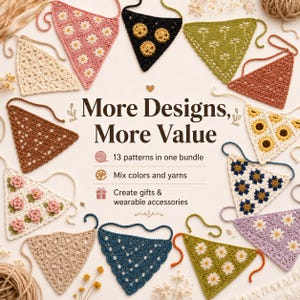 May include: A collection of thirteen triangular crochet bandanas in various colors and patterns, including floral, geometric, and solid designs. The central text reads: More Designs, More Value, 13 patterns in one bundle, Mix colors and yarns, Create gifts & wearable accessories.