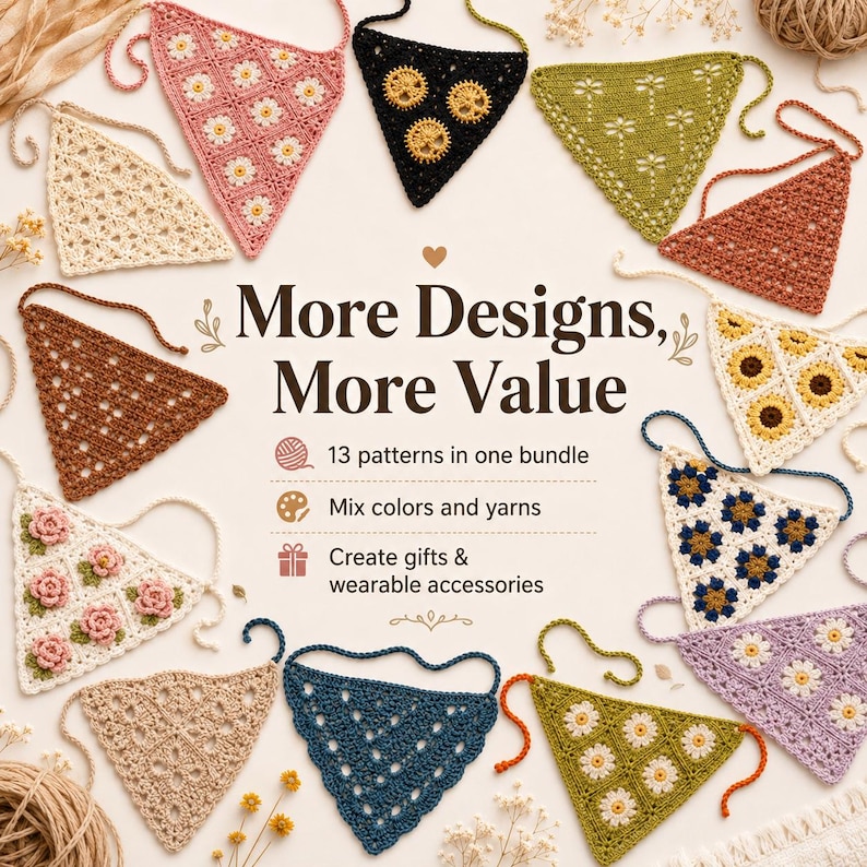 May include: A collection of thirteen triangular crochet bandanas in various colors and patterns, including floral, geometric, and solid designs. The central text reads: More Designs, More Value, 13 patterns in one bundle, Mix colors and yarns, Create gifts & wearable accessories.