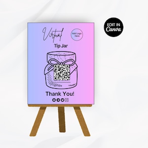 May include: A small wooden easel displays a sign with a gradient background of pink and blue. The sign reads "Virtual Tip Jar" with a jar illustration and a QR code. The words "Thank You!" and social media icons are at the bottom.