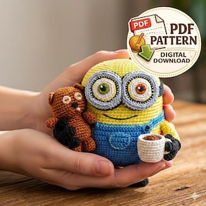 May include: A crocheted Minion doll with blue overalls, holding a small white mug and a brown teddy bear. The Minion has large, round eyes and a yellow body. A digital PDF pattern is available.