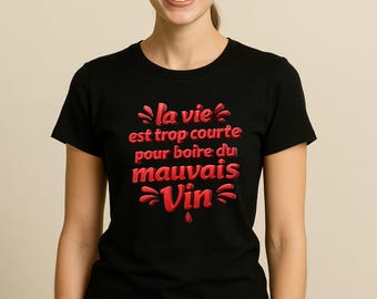 La vie est trop courte pour boire du mauvais vin | Cadeau femme amateur de vin | Life’s Too Short To Drink Bad Wine Women’s Tee