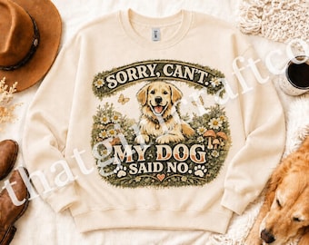 Dog Mom Sweatshirt, Vintage Dog Lover Crewneck, Sorry My Dog Said No Sweatshirt, Cozy Cottagecore Western Graphic Sweatshirt, Dog Mom Gift