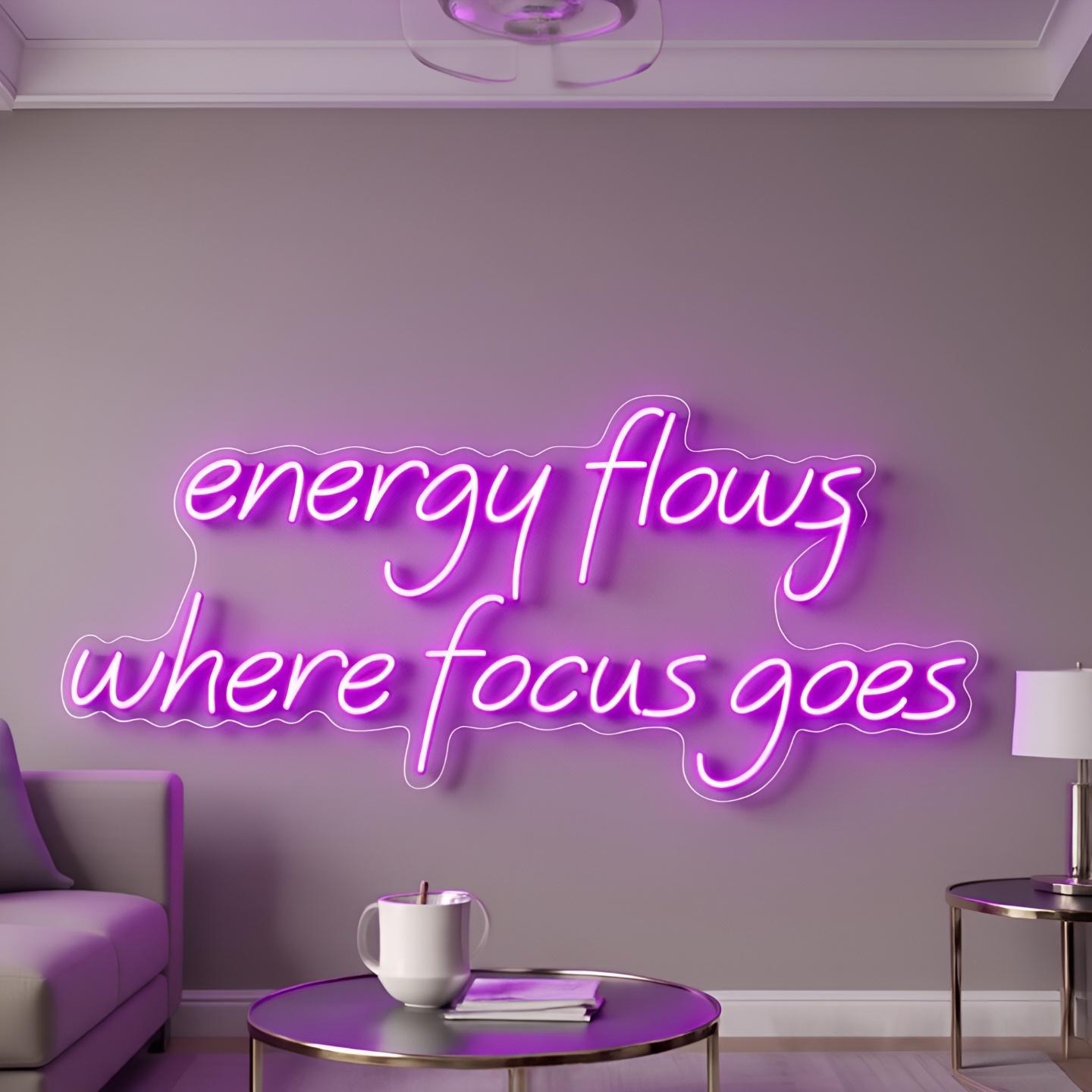Energy Flows Where Focus Goes Neon Sign, Home Decor LED Light Sign ...