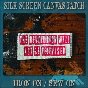 Handgemaakte zeefdrukpatch, opnaai- en strijkpatch, Revolution Will Not Be Televised, denim jaspatch, canvas patch met onafgewerkte rand