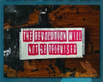 Handmade Screen Printed Patch, Sew On & Iron On, The Revolution Will Not Be Televised, Denim Jacket Patch, Raw Edge Canvas Patch