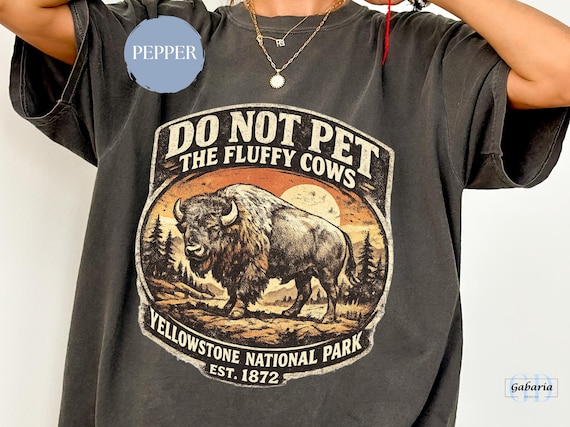 Comfort Colors Yellowstone Shirt, Yellowstone National Park Tee, Traveler Outfit, Do Not Pet the Fluffy Cows Shirt, American Bison T-Shirt