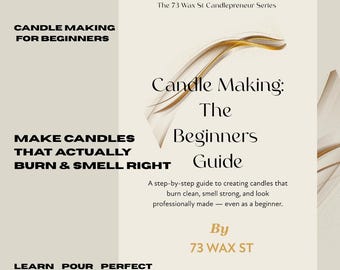 Fabrication de bougies pour débutants | Un guide simple, étape par étape, pour fabriquer des bougies à la maison (PDF numérique)