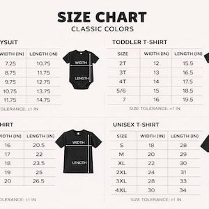 May include: A size chart for classic colors featuring four categories: baby bodysuit, toddler t-shirt, youth t-shirt, and unisex t-shirt. Each section includes a table with size, width in inches, and length in inches, plus a visual garment diagram.