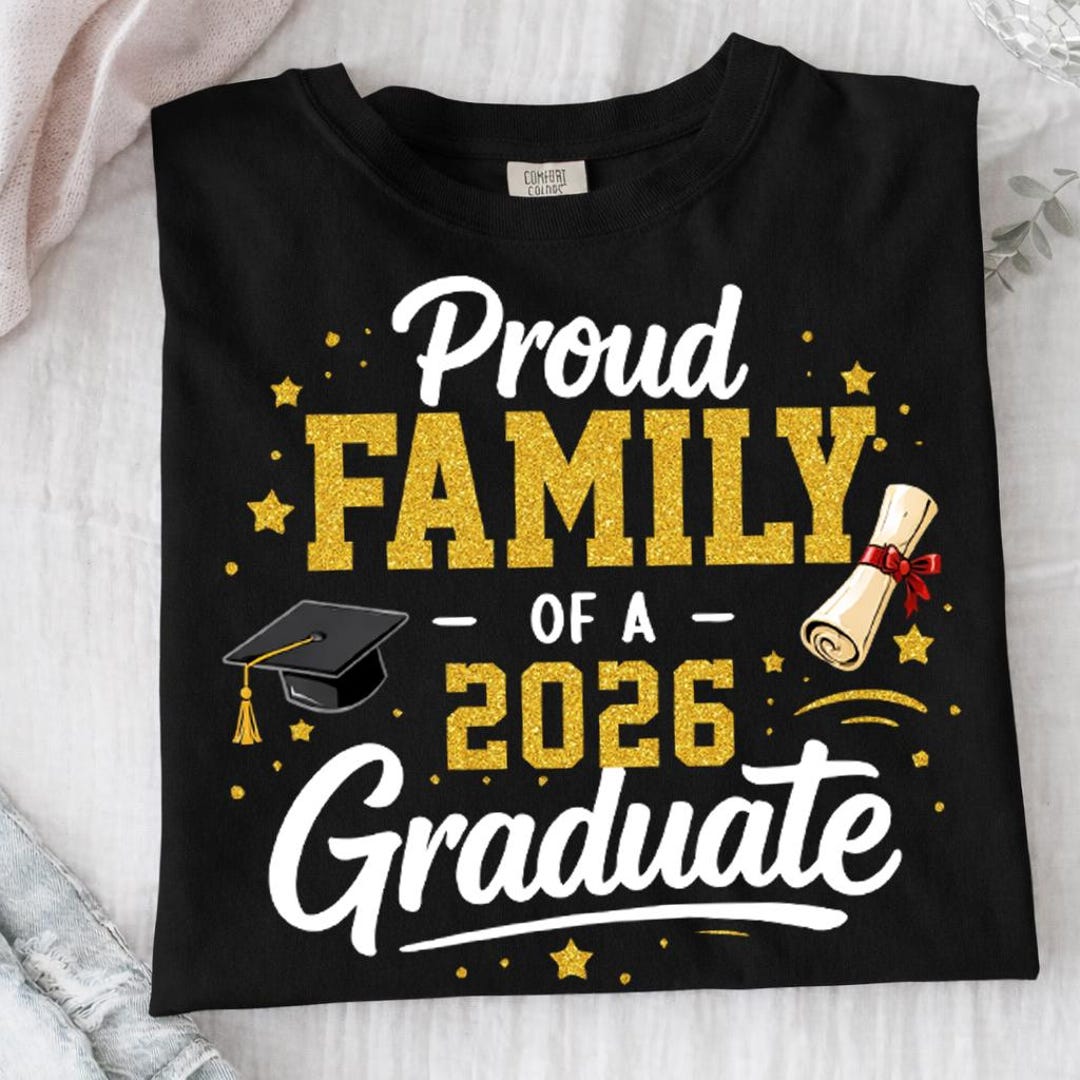 Proud Family of a 2026 Graduate, Class of 2026 Family Graduation Shirts ...