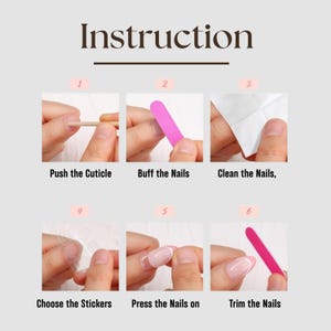 May include: Step-by-step nail application instructions. The image shows six steps: pushing cuticles, buffing nails, cleaning nails, choosing stickers, pressing nails on, and trimming nails. The word "Instruction" is at the top.