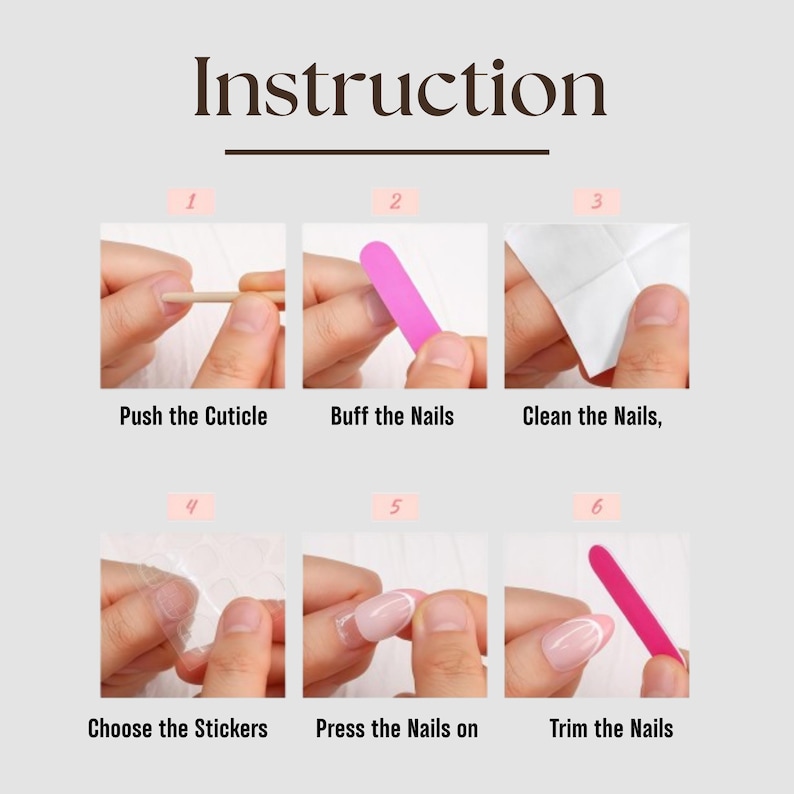 May include: Step-by-step nail application instructions. The image shows six steps: pushing cuticles, buffing nails, cleaning nails, choosing stickers, pressing nails on, and trimming nails. The word "Instruction" is at the top.