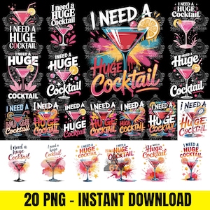 以下が含まれることがあります： 「I Need a Huge Cocktail」のフレーズが入ったカクテルデザインの20枚のPNG画像のコレクション。デザインには、マティーニグラス、カラースプラッシュ、テキストバリエーションが含まれています。画像の下部には「20 PNG - INSTANT DOWNLOAD」と書かれています。