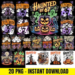 20 Haunted by 6 7 PNG, Six Seven 6 7 Meme PNG, Viral TikTok Phrase Funny Saying PNG, Internet Joke Digital Design, Trending Social Media Png