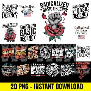 Op de afbeelding: Een verzameling grafische ontwerpen met de tekst "Radicalized by Basic Decency". Ontwerpen omvatten een vuist in een roos, een Amerikaanse vlag en een vogel. De onderkant van de afbeelding luidt "20 PNG - INSTANT DOWNLOAD".