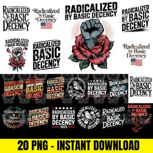 Op de afbeelding: Een verzameling digitale ontwerpen met de tekst "Radicalized by Basic Decency" in diverse stijlen. Ontwerpen bevatten een vuist, een roos en de Amerikaanse vlag. De ontwerpen zijn beschikbaar als 20 PNG-bestanden voor direct downloaden.