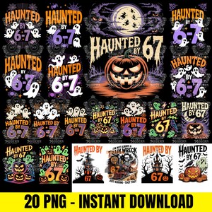 20 Haunted by 6 7 PNG, Six Seven 6 7 Meme PNG, Internet Joke Digital Design, Viral TikTok Phrase Funny Saying PNG, Trending Social Media Png