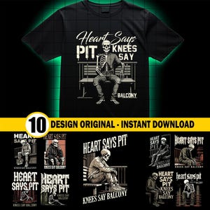 Puede incluir: Camiseta negra con un diseño de esqueleto sentado en un banco con el texto "Heart Says Pit Knees Say Balcony." La imagen muestra múltiples variaciones del diseño. El diseño de la camiseta es original y está disponible para descarga instantánea.