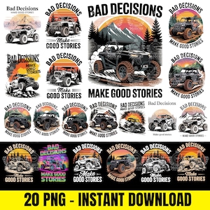 May include: A collection of 20 PNG images featuring off-road vehicles with the text "Bad Decisions Make Good Stories." The designs include various illustrations of buggies and landscapes, perfect for digital art projects.
