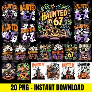 20 Haunted by 6 7 PNG, Viral TikTok Phrase Funny Saying PNG, Six Seven 6 7 Meme PNG, Internet Joke Digital Design, Trending Social Media Png