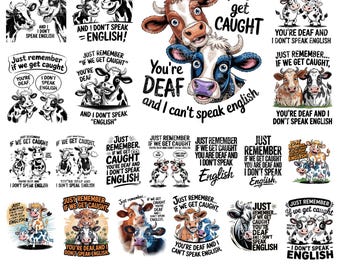 May include: A collection of 20 PNG images featuring cartoon cows with humorous text. The phrases include "You're Deaf and I Don't Speak English" and "Just Remember If We Get Caught." The images are available for instant download.