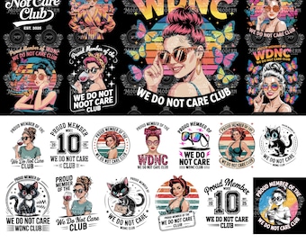 20 Proud Member We Do Not Care Club PNG SVG, WDNC Movement, We Do Not Care Member Png, Sassy Wine Woman Sublimation Design