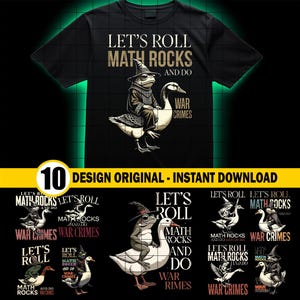 May include: Black t-shirt featuring a whimsical design. A frog in a wizard hat rides a goose, with the text "LET'S ROLL MATH ROCKS AND DO WAR CRIMES." Below are 10 design variations. A fun, unique graphic tee.