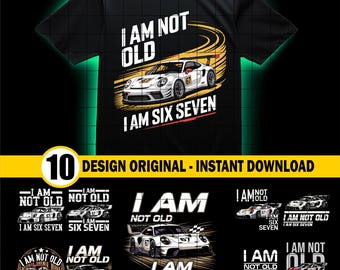 i am not old png, i am 67, i am six seven, Viral 67 Meme Birthday png, Seventh Birthday dad png, 67 Birthday Png, Classic Car Father Gift