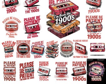 20 Please Be Patient with Me Svg Png, Funny Meme Gift, I'm from the 1900s Png, Throwback Png, Adult Humor Png, Funny Quotes Png Svg Files