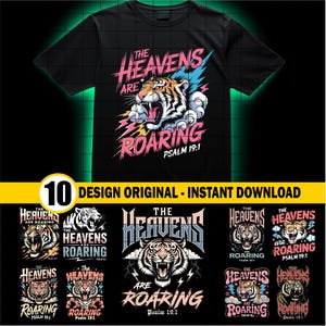 May include: Black t-shirt featuring a roaring tiger graphic with the text "THE HEAVENS ARE ROARING" and "PSALM 19:1". The image includes 10 design options. The design is available for instant download.
