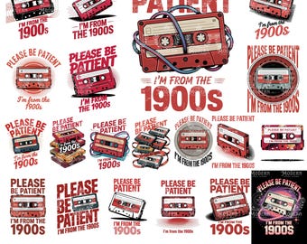 20 Please Be Patient with Me Svg Png, Adult Humor Png, I'm from the 1900s Png, Throwback Png, Funny Meme Gift, Funny Quotes Png Svg Files
