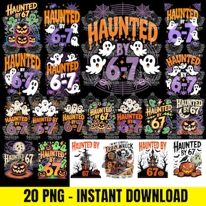 20 Haunted by 6 7 PNG, Internet Joke Digital Design, Six Seven 6 7 Meme PNG, Viral TikTok Phrase Funny Saying PNG, Trending Social Media Png