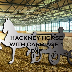 May include: Silhouette of a Hackney horse pulling a carriage, with the text "Hackney Horse with Carriage 1 DXF" on the ground.