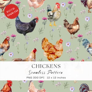 May include: A seamless pattern featuring watercolor illustrations of chickens and roosters in various colors, interspersed with floral elements on a light green background. The text "CHICKENS Seamless Pattern" is displayed below the design. The pattern is 12 x 12 inches.
