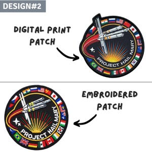 May include: Two patches are shown, one digital print and one embroidered. Both are circular with a black background and a design featuring a spacecraft, the text "PROJECT HAIL MARY", and flags of various nations. The patches are labeled "DESIGN #2".