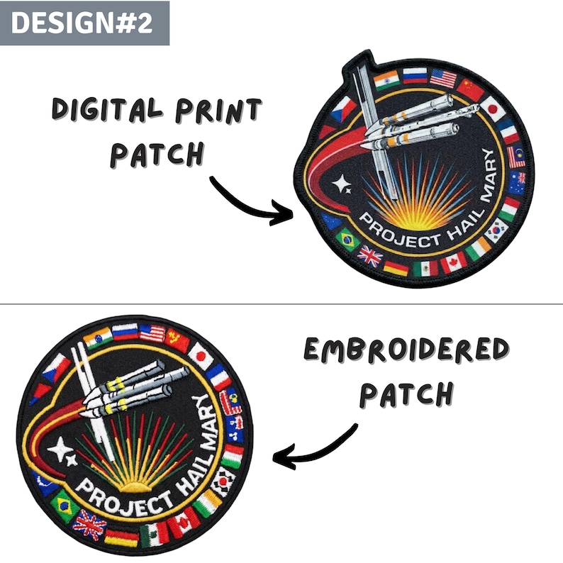 May include: Two patches are shown, one digital print and one embroidered. Both are circular with a black background and a design featuring a spacecraft, the text "PROJECT HAIL MARY", and flags of various nations. The patches are labeled "DESIGN #2".