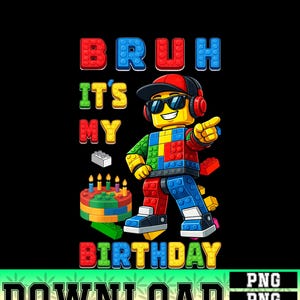 Puede incluir: Un gráfico colorido con un personaje estilo Lego con gafas de sol y auriculares, señalando. El texto dice "BRUH IT'S MY BIRTHDAY" en letras de bloque. También hay una tarta de cumpleaños con velas. El fondo es negro.
