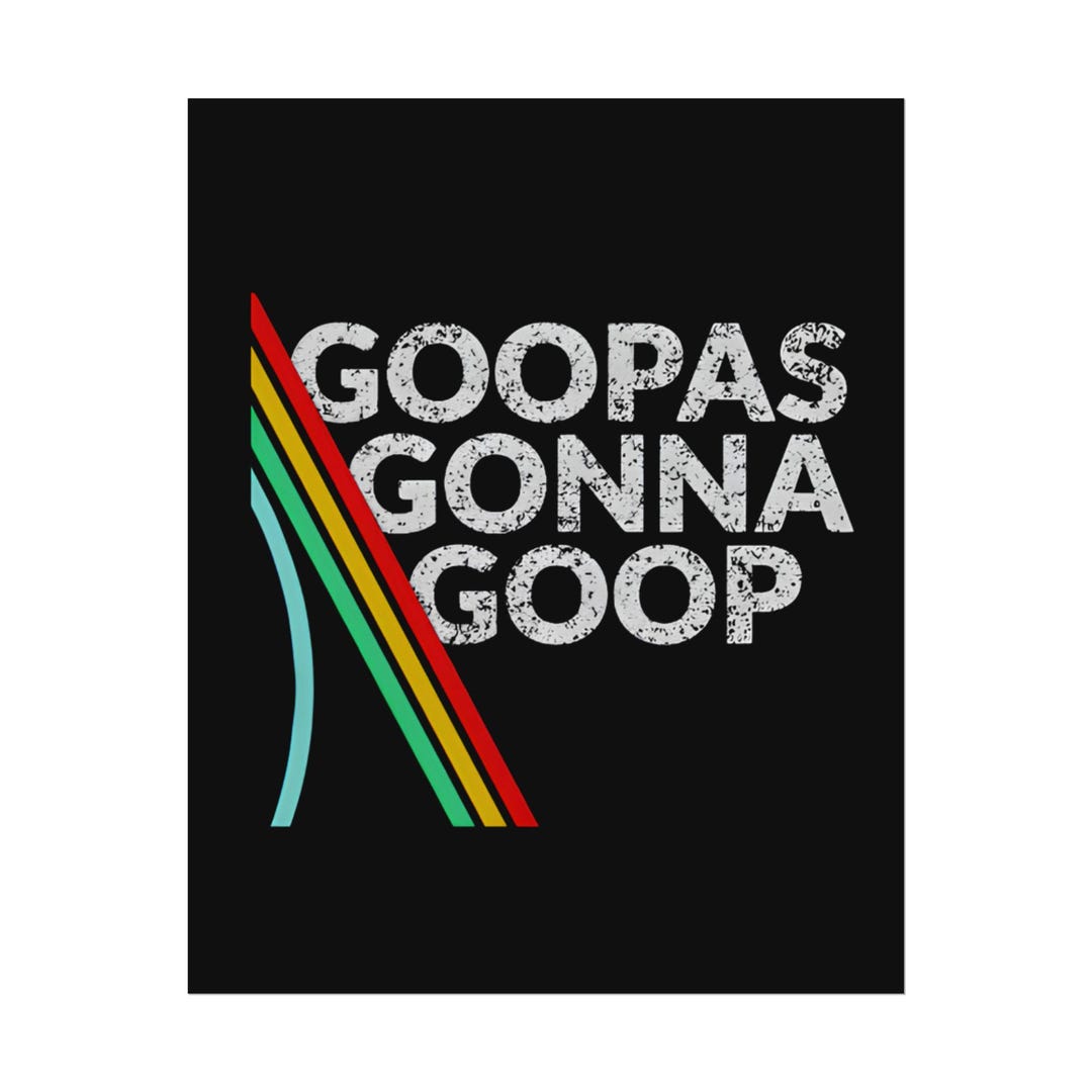 Goopa Merch Goopas Gonna Goop Rolled Poster | Limited Arc Raiders Vintage :funny ...