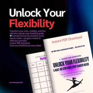 May include: Image promoting a flexibility guide with the title "Unlock Your Flexibility". The guide promises to transform lines and mobility with stretches and a progress tracker. The image includes a weekly tracker and a dancer silhouette.