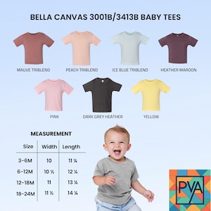 May include: A product image showcasing a variety of baby tees in different colors: mauve, peach, ice blue, heather maroon, pink, dark grey heather, and yellow. The text "BELLA CANVAS 3001B/3413B BABY TEES" is at the top. A measurement chart is also included.