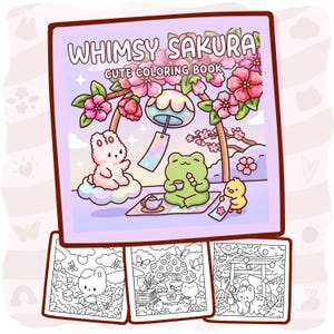 May include: A coloring book titled Whimsy Sakura Cute Coloring Book featuring a colorful cover illustration of a pink rabbit, a green frog, and a yellow chick under cherry blossoms, with three black and white line art pages displayed below.
