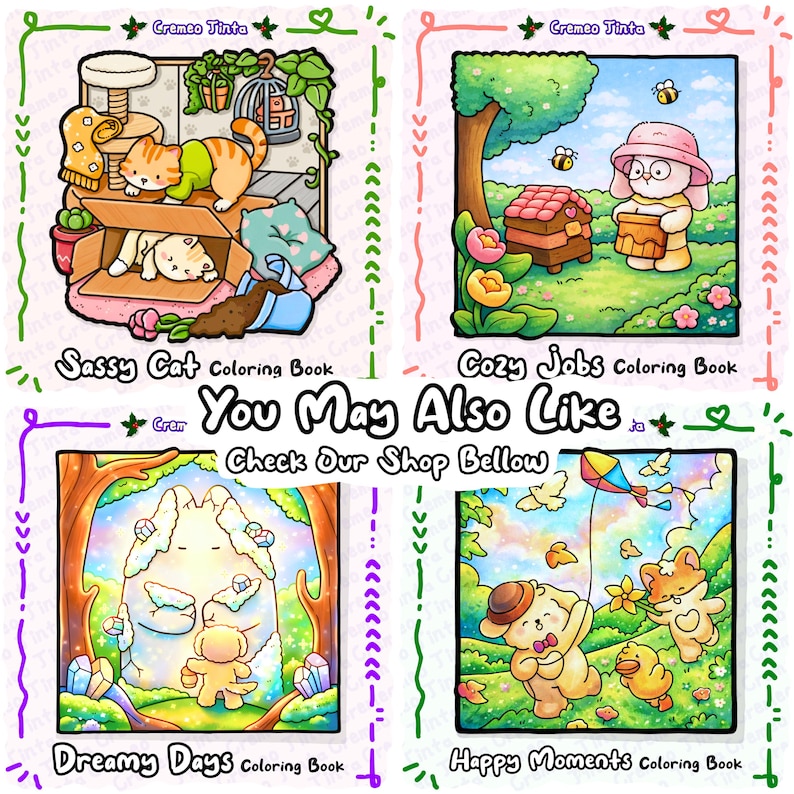 May include: A digital collage featuring four distinct coloring book covers titled Sassy Cat, Cozy Jobs, Dreamy Days, and Happy Moments. The central text reads You May Also Like and Check Our Shop Bellow, surrounded by colorful, whimsical illustrations of animals in various settings like gardens, snowy landscapes, and indoor play areas.