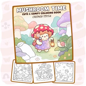 Może przedstawiać: Kolorowanka zatytułowana MUSHROOM TIME CUTE & COMFY COLORING BOOK autorstwa CREMEO TINTA. Okładka przedstawia postać w czerwonym kapeluszu grzyba, fioletowej sukience i z latarnią w lesie. Poniżej znajdują się trzy czarno-białe strony z rysunkami.